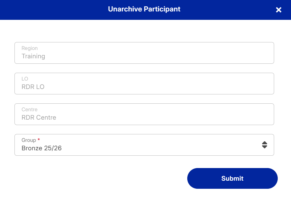 Pop-up box with the heading 'Unarchive Participant'. There are fields to select the Region, LO, Centre and Group to move the participants into, and a button labelled Submit in the bottom right.