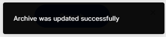 Black rectangular pop-up notification with the text "Archive was updated successfully".